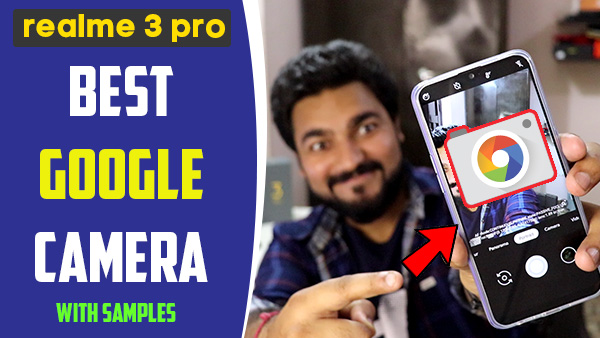 best google camera for realme 3 pro