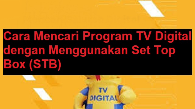 Cara Mencari Program TV Digital