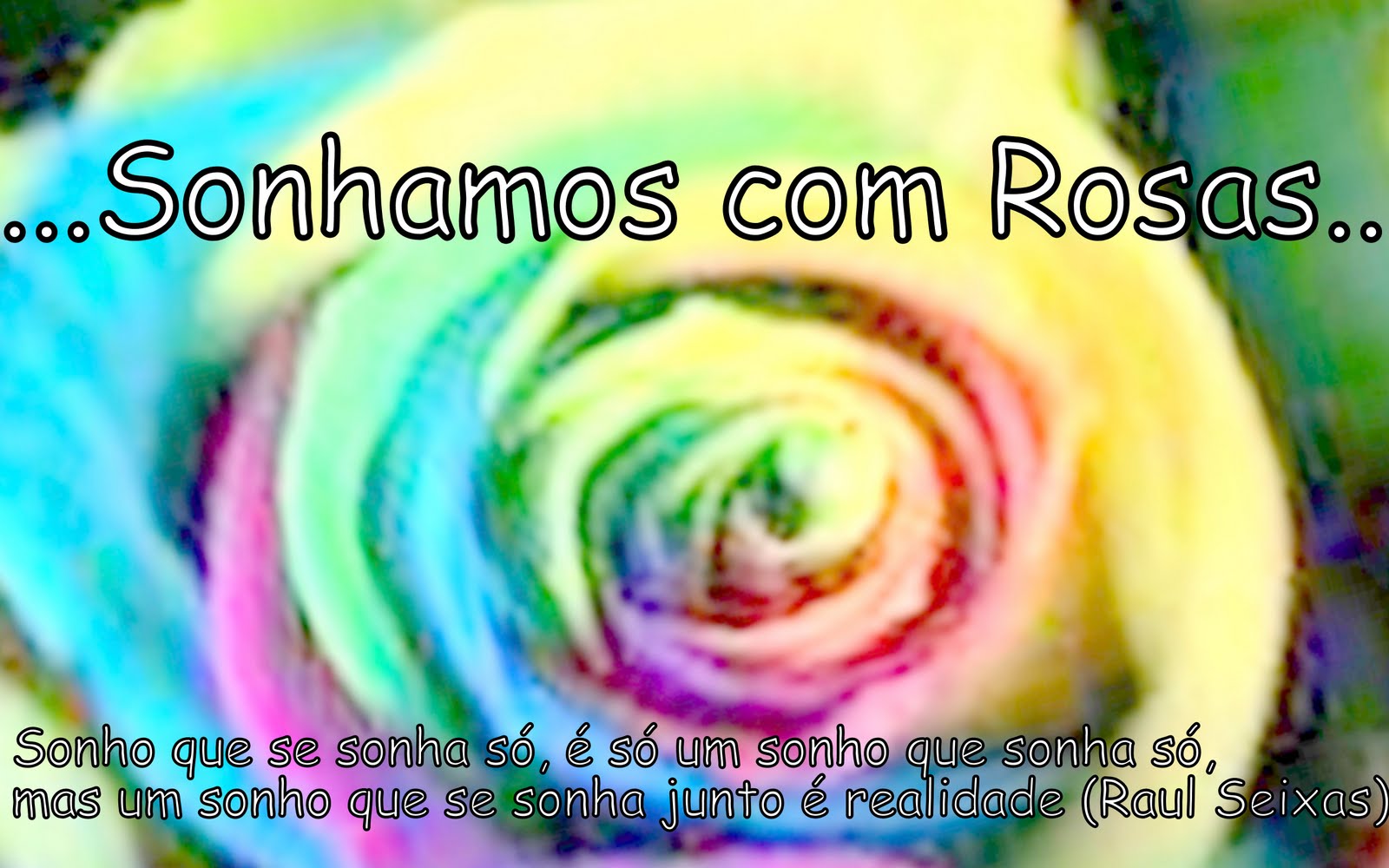 ...SONHAMOS COM ROSAS...