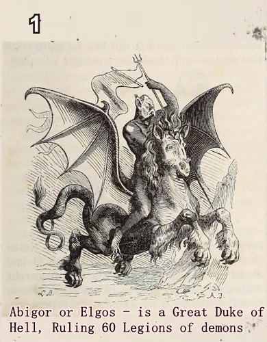 Dictionnaire Infernal Demons Abigor or Elgos - is a Great Duke of Hell, Ruling 60 Legions of demons