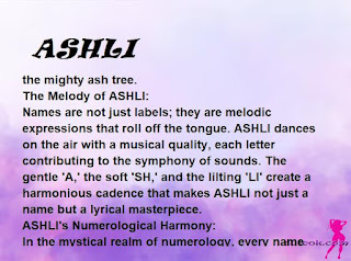 ▷ meaning of the name ASHLI (✔)