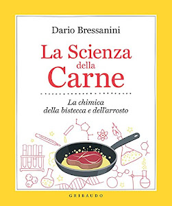 La Scienza della Carne: La chimica della bistecca e dell'arrosto (La cucina scientifica Vol. 2)