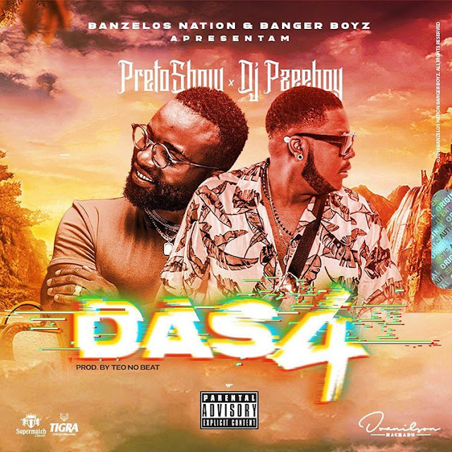 Preto Show & DJ Pzee Boy - Das 4 (Afro Beat) [Download] baixar nova musica descarregar agora 2019
