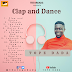 Music Album : Clap and Dance - Tope Dada (Tee Dreads)