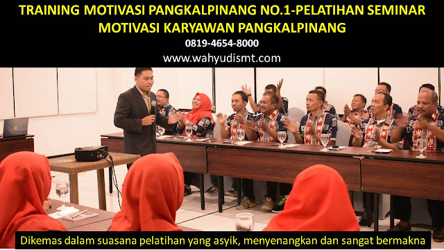 TRAINING MOTIVASI PANGKALPINANG - TRAINING MOTIVASI KARYAWAN PANGKALPINANG - PELATIHAN MOTIVASI PANGKALPINANG – SEMINAR MOTIVASI PANGKALPINANG