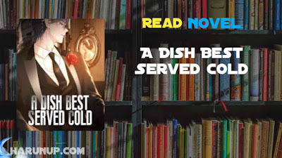 Read A Dish Best Served Cold Novel Full Episode
