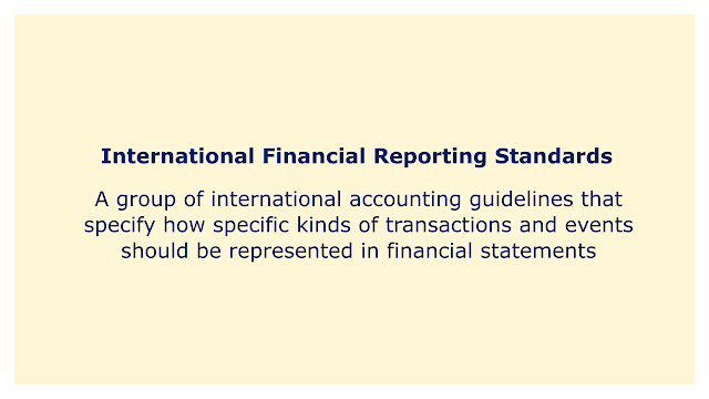 A group of international accounting guidelines that specify how specific kinds of transactions and events should be represented in financial statement