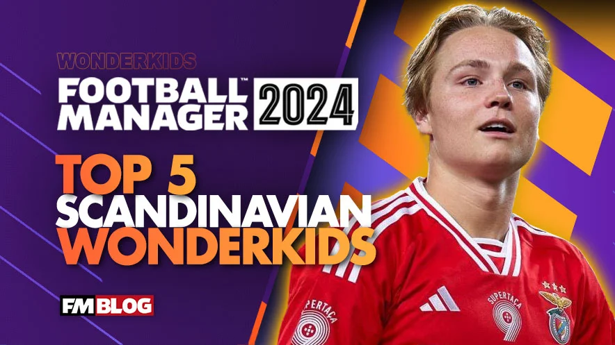 Top 5 FM24 Scandinavian Wonderkids to Watch