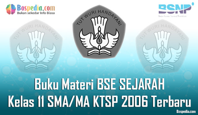  Pada kesempatan kali ini admin ingin berbagi buku materi BSE SEJARAH untuk yang duduk dib Kumpulan Soal Latihan | Materi BSE SEJARAH Kelas 11 SMA/MA KTSP 2006 Terbaru