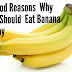 5 Skilful Reasons Why Y'all Should Consume Bananas Today