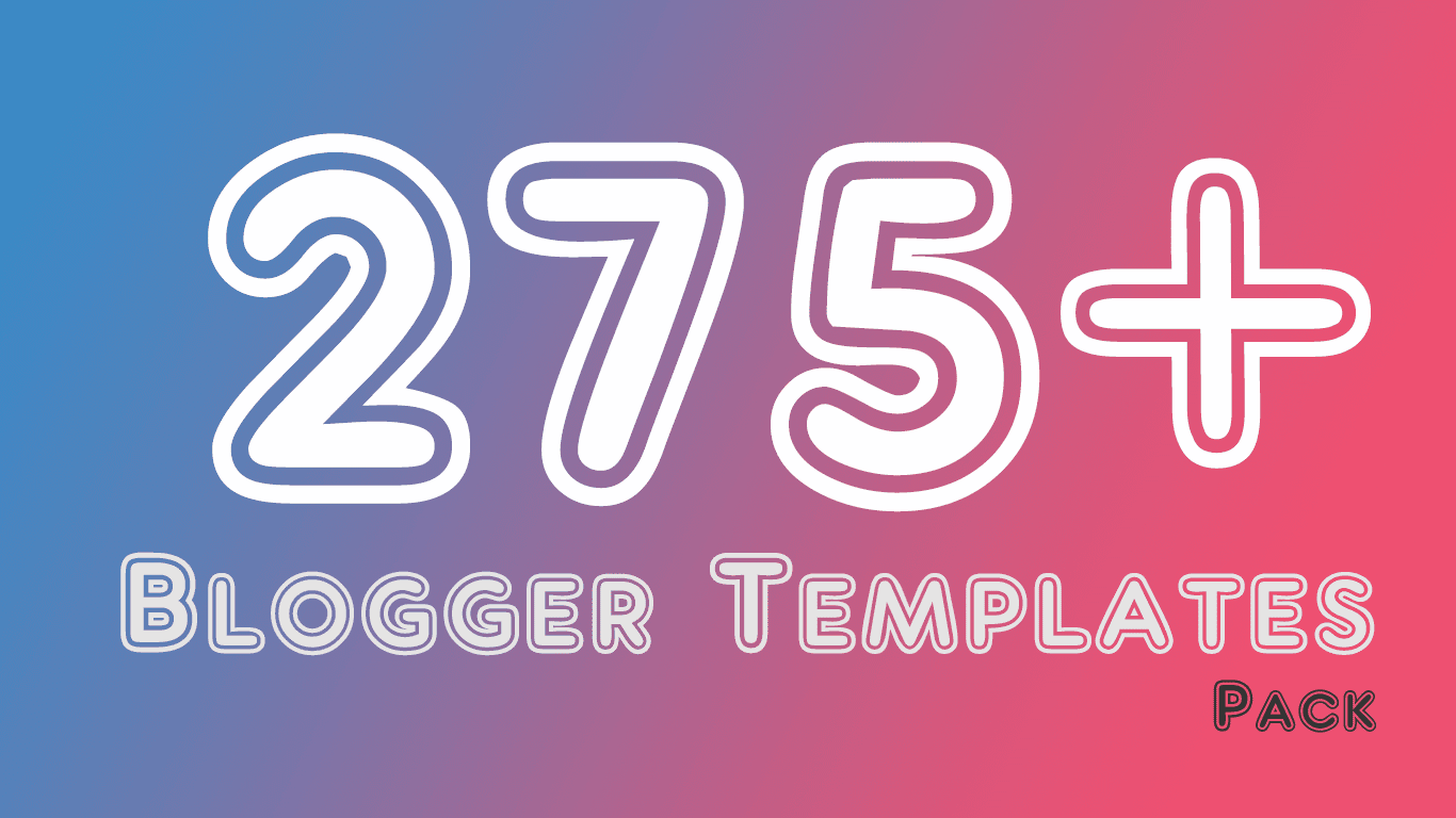 Download 275+ Free Responsive Blogger Themes Pack