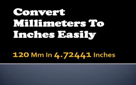 120mm In Inches - Convert Millimeters To Inches Easily