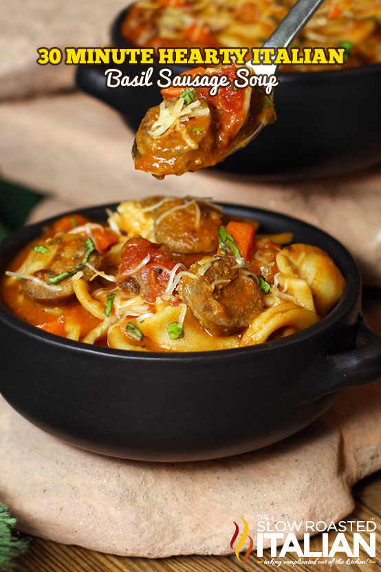 30 Minute Hearty Italian Basil Sausage Soup