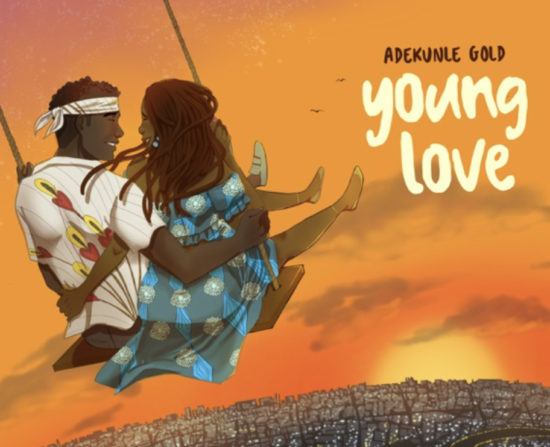 [MUSIC] Adekunle Gold – Young Love