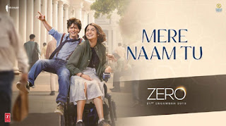 Mere Naam Tu Song Lyrics | Zero | Shahrukh Khan | Irshad Kamil