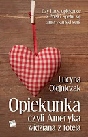 Lucyna Olejniczak, Opiekunka czyli Ameryka widziana z fotela