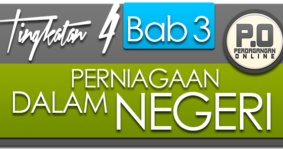 Tingkatan 4 : Bab 3: Perniagaan Dalam Negeri  PERDAGANGAN 