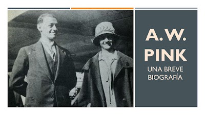 A. W. Pink, una breve biografía, por Erroll Hulse
