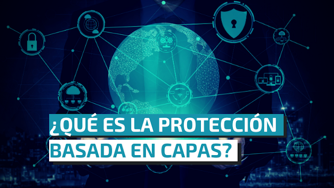 ¿Qué es la protección basada en capas?