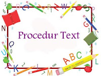 Procedure text ialah salah satu materi bahasa Inggris yang diajarkan kepada siswa Procedur Text, Definisi, Generic Structure, dan Contohnya