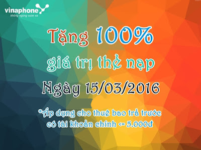 Tặng 100% giá trị thẻ nạp Vinaphone duy nhất ngày 15/3