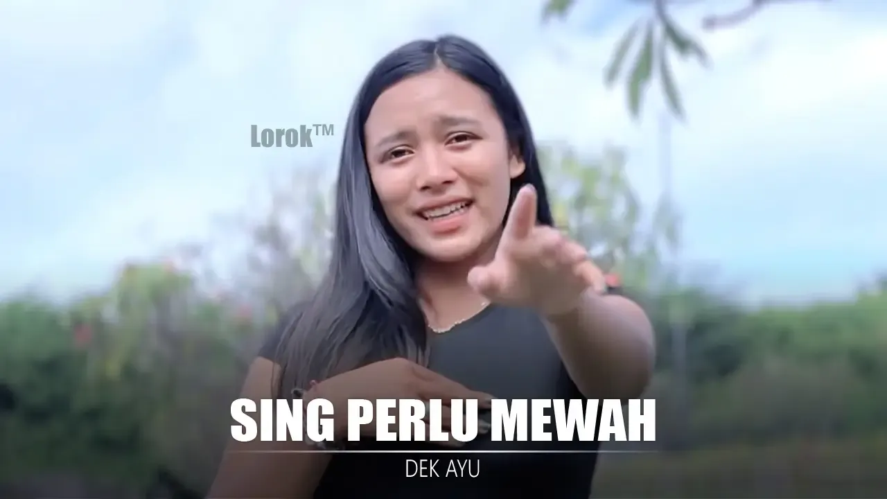 Sing Perlu Mewah - Dek Ayu