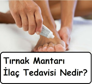 Tırnak Mantarı İlaç Tedavisi