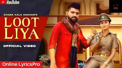 Loot Liya Lyrics Khasa Aala Chahar