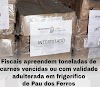 Fiscais apreendem toneladas de carne vencidas em frigorífico na cidade de Pau dos Ferros/RN