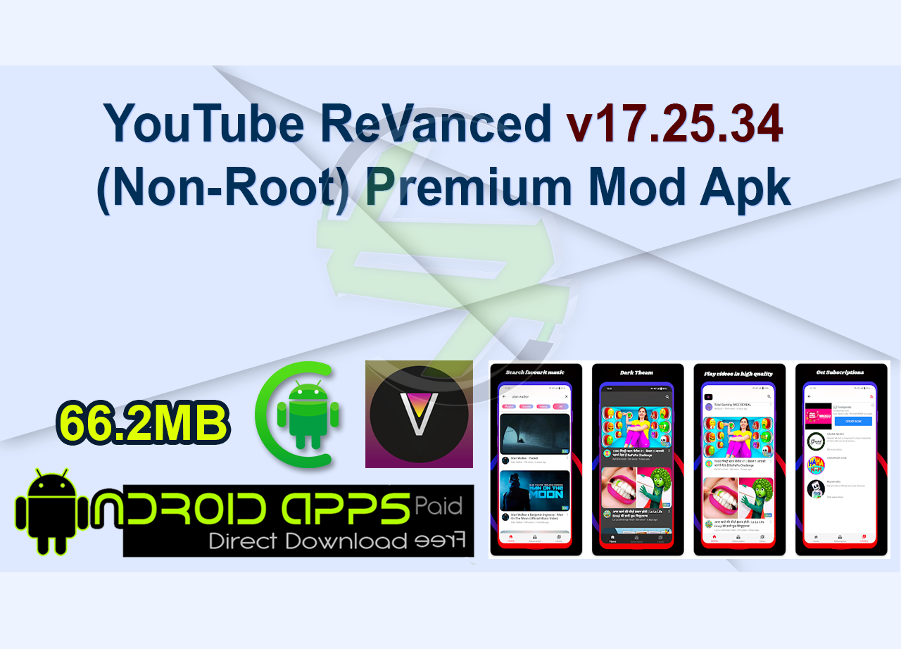 YouTube ReVanced v17.25.34 (Non-Root) Premium Mod Apk