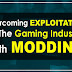 Exploitation In The Gaming Industry - Modding