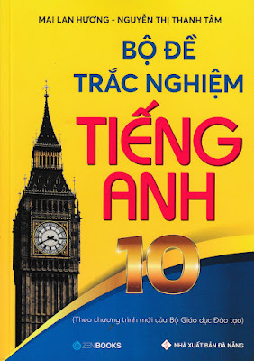 Bộ Đề Trắc Nghiệm Tiếng Anh 10 - Mai Lan Hương file word