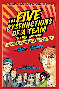 The Five Dysfunctions of a Team: An Illustrated Leadership Fable Manga Edition