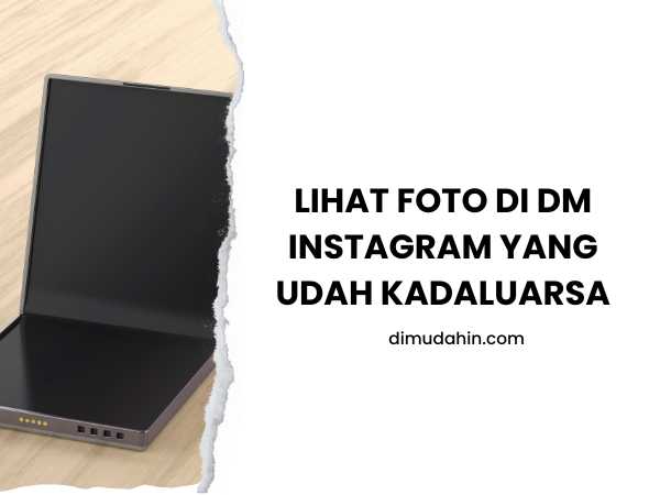 Lihat Foto di DM Instagram yang Udah Kadaluarsa