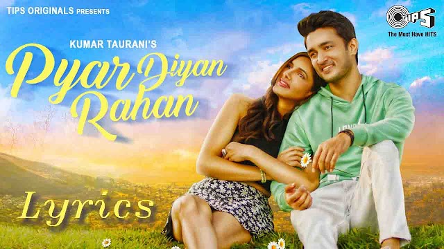 Pyar Diyan Rahan Lyrics - Asees Kaur