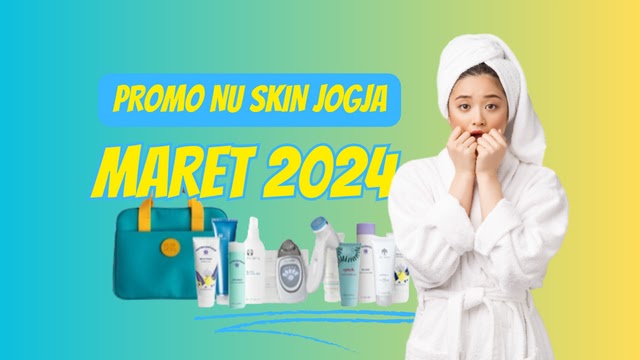 Promo Nu Skin Maret 2024 Terbaru