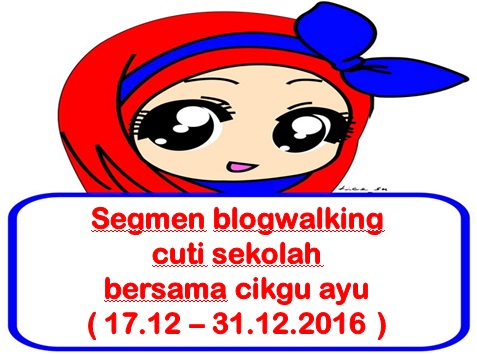 SEGMEN : blogwalking CUTI SEKOLAH bersama cikgu ayu