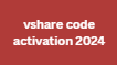 vshare code activation 2024