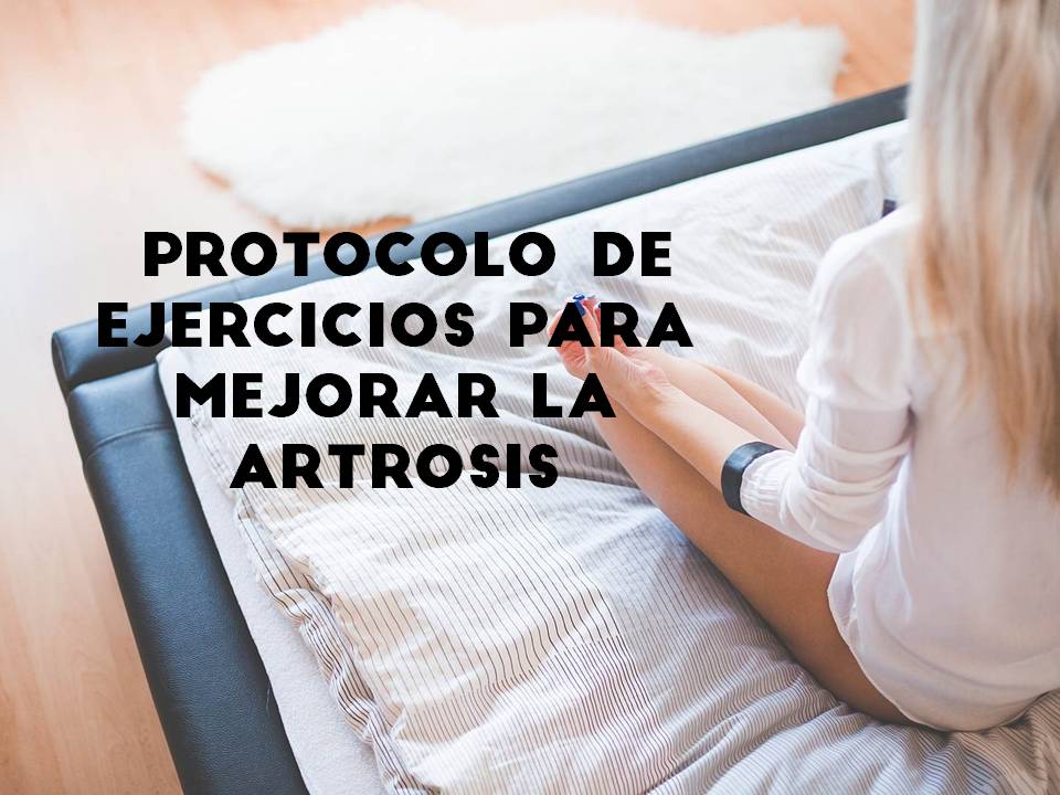  Ejercicios para mejorar la Artrosis