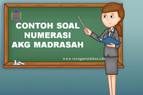 Contoh Soal Numerasi Pada Asesmen Kompetensi Guru (AKG) Madrasah