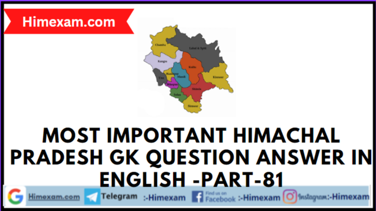 Most Important Himachal Pradesh GK Question Answer In English -Part-81