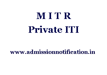 M I T R Private ITI Admission, Ranking, Reviews, Fees and Placement