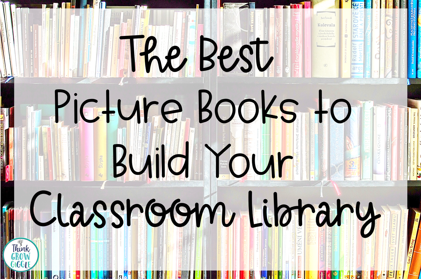 Must Have Picture Books to Build Your Classroom Library