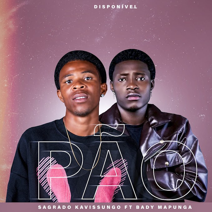 Sagrado Kavissungo Feat Bady Mapunga - Pão (Kuduro) [Download]