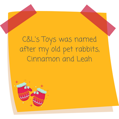 C&L's Toys was named after my old pet rabbits, Cinnamon and Leah