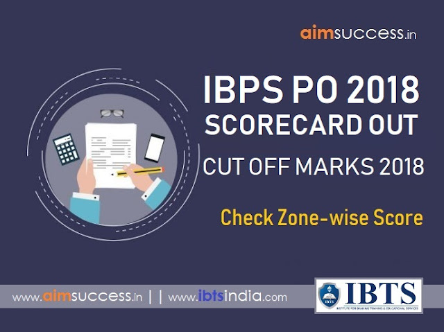 IBPS PO Scorecard 2018 Out, Check Prelims Marks & Cut Off