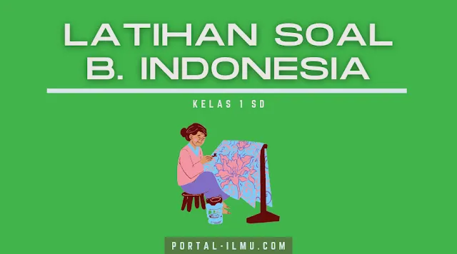Kumpulan Soal Bahasa Indonesia Kelas 1 SD