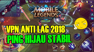 VPN Anti Lag Mobile Legends 2018