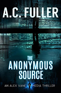 The Anonymous Source (An Alex Vane Media Thriller Book 1) (English Edition)