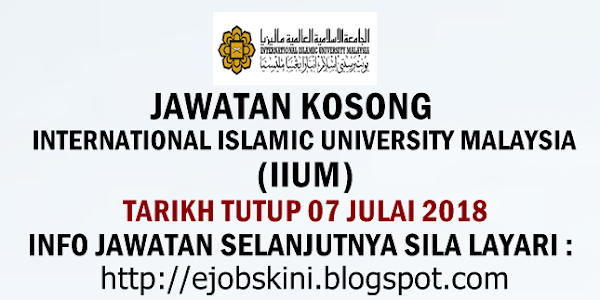 Jawatan Kosong International Islamic University Malaysia (IIUM) - 07 Julai 2018 